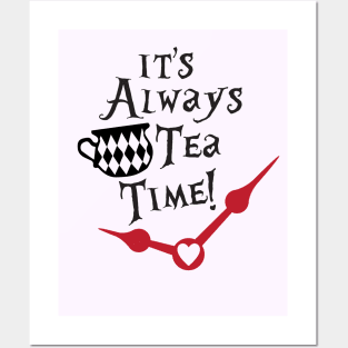 Its Always Tea Time! Posters and Art